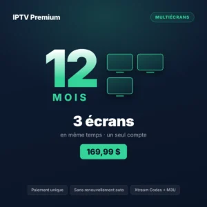 Forfait IPTV 3 écrans 12 mois au Québec, 169,99 $