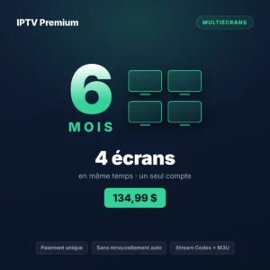 Forfait IPTV 4 écrans 6 mois au Québec, prix en dollars canadiens
